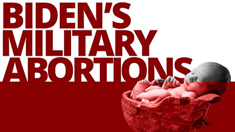 The Vortex — Biden's Military Abortions