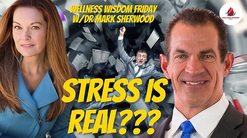 Wellness Wisdom | Is Stress Real? How is it impacting Culture? | Dr Mark Sherwood