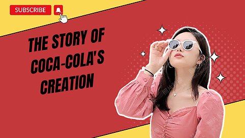 The Story of Coca-Cola's Creation