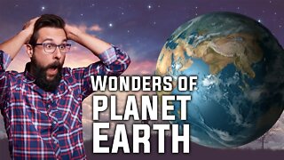 Wonders of planet Earth