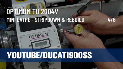 4/6 Mini Lathe Stripdown & Rebuild - Optimum TU 2004v