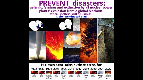 PREVENTdisasters;seismic/famines/extinction by nuc.plants'explosion by gl.blackout;shelters useless