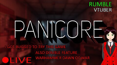 (VTUBER) - DOUBLE FEATURE - Warhammer 40k Dawn of War & Panicore - RUMBLE