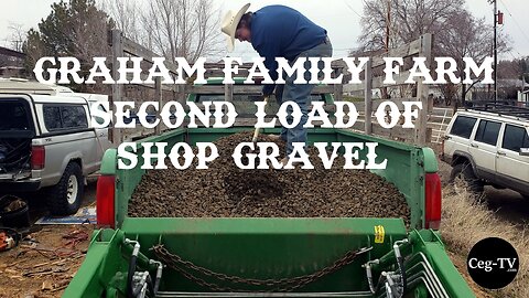 Graham Family Farm: Second Load of Shop Gravel