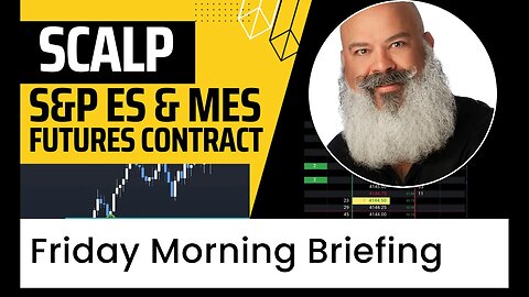 Friday AM Briefing: ES Chart Analysis: NFP = Not For Professionals | MES Micro Futures Scalping