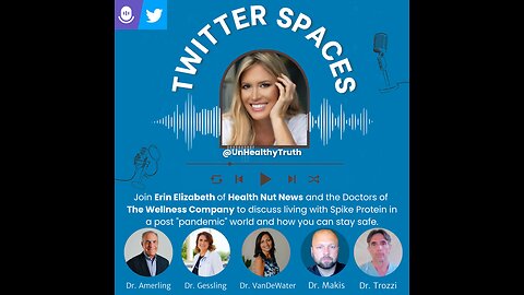 Twitter Space 5/10/23 with 5 doctors about living with spike protein