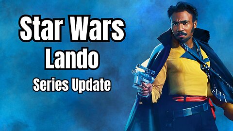 Star Wars Lando Series: New Writers Donald Glover and Stephen Glover