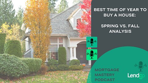 Best Time of Year to Buy a House: Spring vs. Fall Analysis