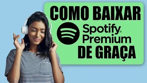 SPOTIFY PREMIUM (ATUALIZADO) OFFLINE 100% GRÁTIS JULHO 2022