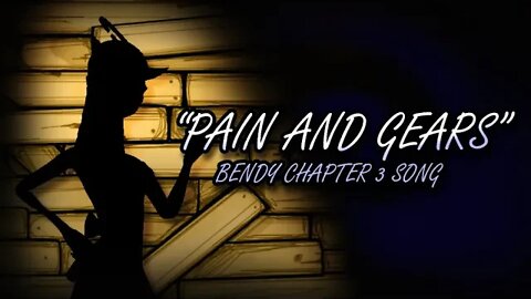 Bendy Chapter 3 Song - Pain And Gears Liforx Feat Chi - Chi Does Stuff And MAKYUNI And Olividerchick