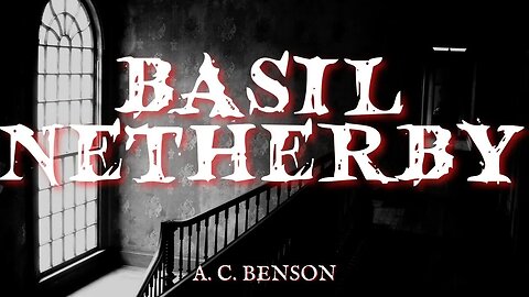 Basil Netherby By A. C. Benson #audiobook #classicghoststories