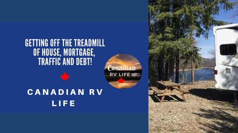 GET OFF THE TREADMILL - HOUSE, MORTGAGE, TRAFFIC, DEBT - MAYBE AN RV?