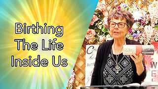 Birthing The Life Inside Us (Full Message)