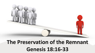 Sunday Sermon 6/25/23 - The Preservation of the Remnant