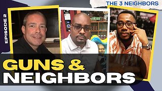 The 3 Neighbors - Episode #2