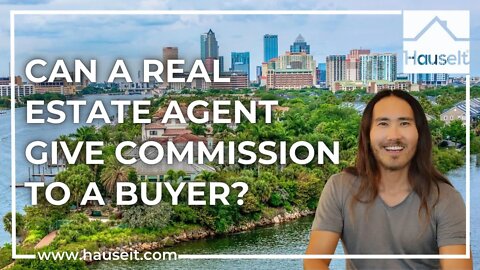 Can a Real Estate Agent Give Commission to a Buyer?