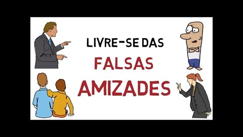 Como lidar com FALSOS AMIGOS | Saiba identificar uma amizade falsa e como lidar com PESSOAS FALSAS