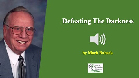 (Audio) Defeating The Darkness - Mark Bubeck