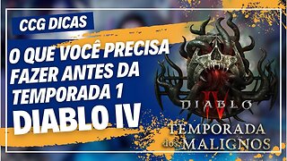 Diablo IV: O Que Você Precisa Fazer Antes da Temporada 1 Começar