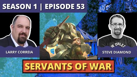 Episode 53: Larry Correia and Steve Diamond (Servants of War)