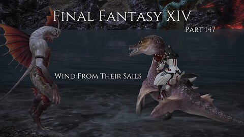 Final Fantasy XIV Part 147 - Wind From Their Sails