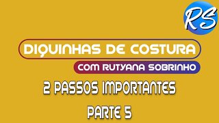 2 passos para iniciantes na costura - Parte 5 - DEP 101