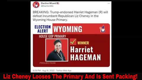 Liz Cheney Sent Packing Loosing the Primary In Wyoming!