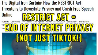 RESTRICT Act - Threatening Internet Privacy and Free Speech - Not Just a TikTok Ban