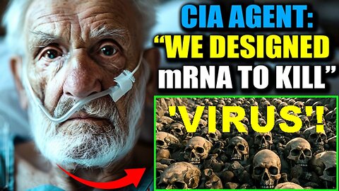 CIA Agent Testifies 'We Invented mRNA As a 'VIRUS' Bioweapon With Gates and WEF'!