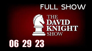 DAVID KNIGHT (Full Show) 06_29_23 Thursday