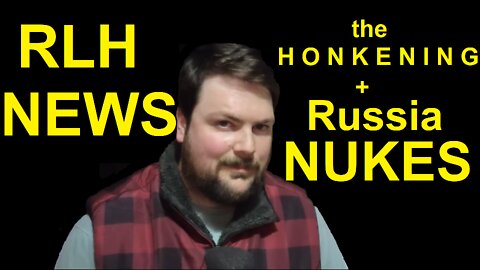 The Honkening! + Russia NUKES | RLH News