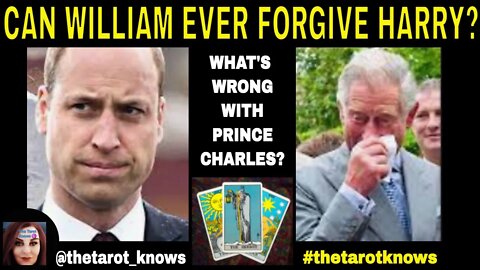 🔴 WILL PRINCE WILLIAM EVER FORGIVE HARRY? IS CHARLES SICK, WILL HE TAKE THE THRONE? #thetarotknows