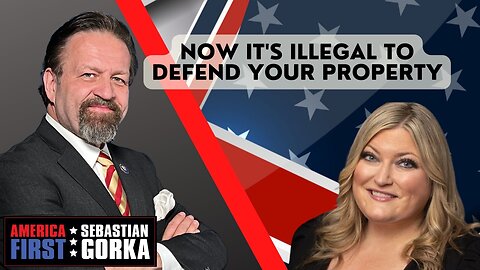 Now it's illegal to defend your property. Jennifer Horn with Sebastian Gorka on AMERICA First
