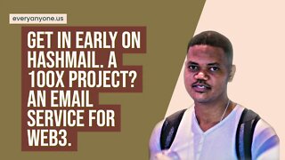 Get In Early On Hashmail. A 100x Crypto Project? An Email Service For Web3.