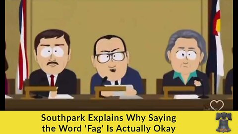 Southpark Explains Why Saying the Word 'Fag' Is Actually Okay
