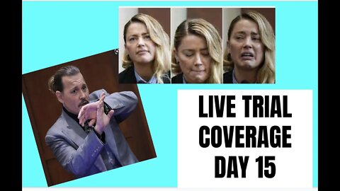 Johnny Depp Trial LIVE COVERAGE DAY 15