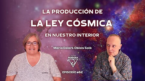 LA PRODUCCIÓN DE LA LEY CÓSMICA EN NUESTRO INTERIOR con Dra. María Dolors Obiols Solà