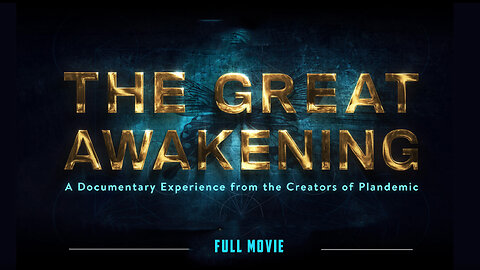 THE GREAT AWAKENING (from the makers of PLANDEMIC) Full Movie HD