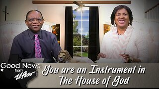 "You are an Instrument in The House of God." Good News From El Paso (02-20-23)