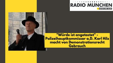 "Würde ist angetastet" - Polizeihauptkommissar a.D. Karl Hilz macht von Demonstrationsrecht Gebrauch
