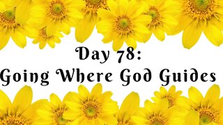 100 Days of Believing Bigger | Day 78 | Going Where God Guides | Christian Devotional Journal