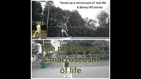 Tennis as a microcosm of 'real life' & Benny Hill serves.