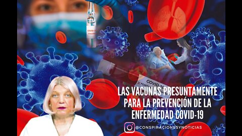 💉Las Vacunas presuntamente para la prevención de la enfermedad COVID-19💉