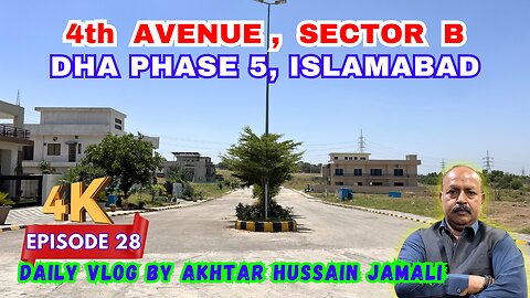 4th Avenue, Sector B, DHA Phase 5, Islamabad || Daily Vlog Akhtar Jamali || Episode 28