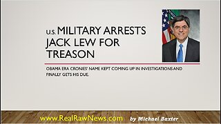 u.s. Military Arrests Jack Lew for Treason