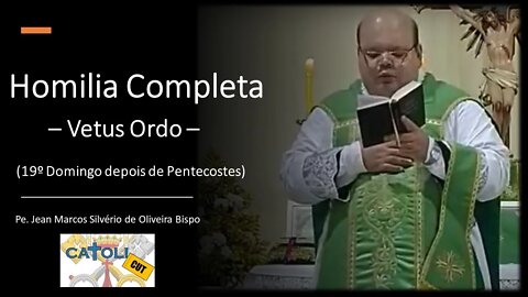 CATOLICUT - HOMILIA COMPLETA (19.º Domingo depois de Pentecostes)