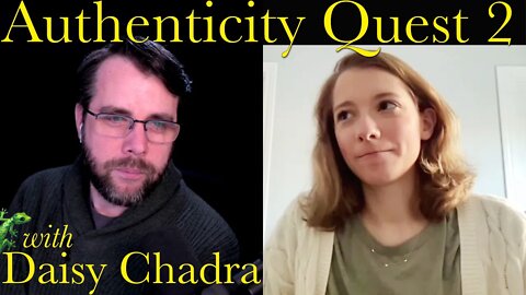 Authenticity Quest 2 | with the Ever Evolving Daisy Chadra