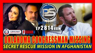 EP 2814-6PM OKLAHOMA CONGRESSMAN MISSING ON SECRET RESCUE MISSION IN AFGHANISTAN