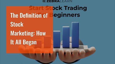 The Definition of Stock Marketing: How It All Began