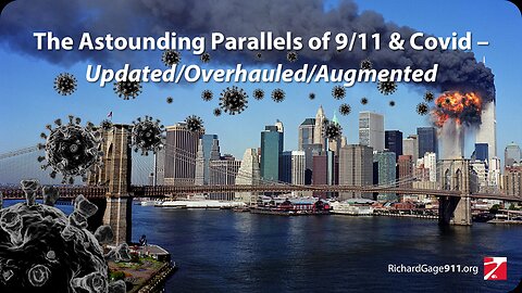Astounding Parallels: 9/11 & Covid - Video Presentation Updated/Overhauled/Augmented